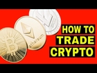 Learn How To Trade Cryptocurrency 2019
