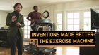 Inventions Made Better: Exercise Machine