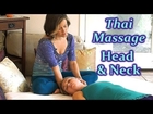 Thai Neck & Head Massage How to, Asian Body Massage Therapy Techniques, Relaxing Massage