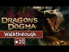 Dragons Dogma Walkthrough Ep.20 w/Angel - The Dragonforged!