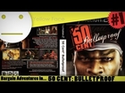 Matt and Andrew's Bargain Adventures In... 50 Cent: Bulletproof