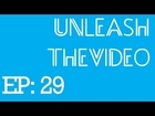 UnleashTheVideo Episode 29 - 