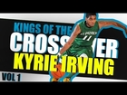 Kyrie Irving Has RIDICULOUS Handles | NBA Kings of The Crossover Vol. 1!