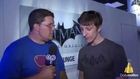 Batman: Arkham Origins Exclusive Interview at E3 2013