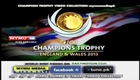 ICC CHAMPION TROPHY VIDEOS COLLECTION HD 3D HQ ---MYMU MEDIA COME BACK WITH STYLE