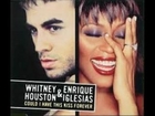 Enrique Iglesias & Whitney Houston ~ 